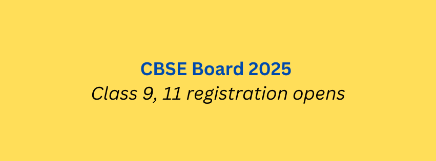 Exams for the CBSE Board 2025: Class 9, 11 registration opens today